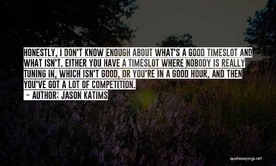 Good Competition Quotes By Jason Katims