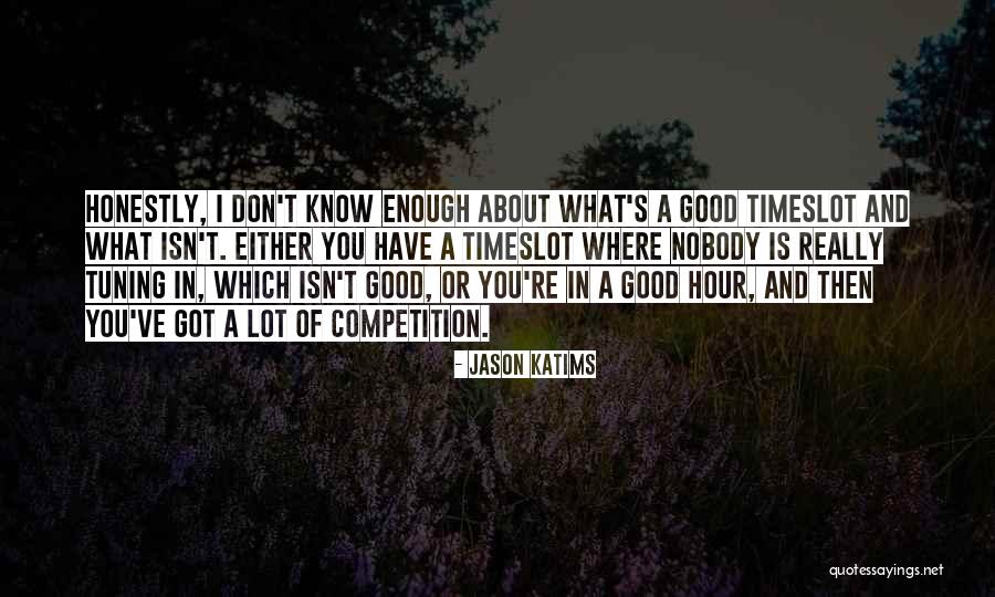 Good Competition Quotes By Jason Katims