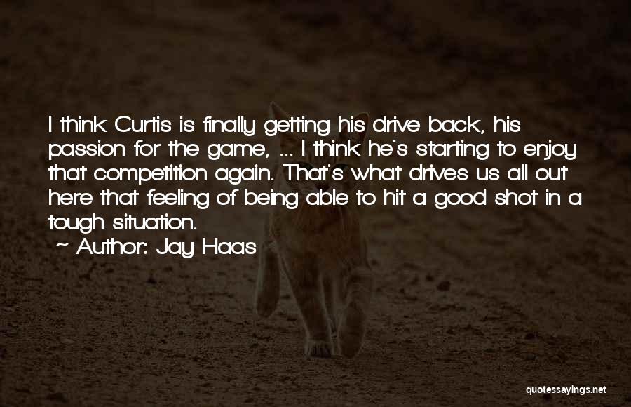Good Competition Quotes By Jay Haas