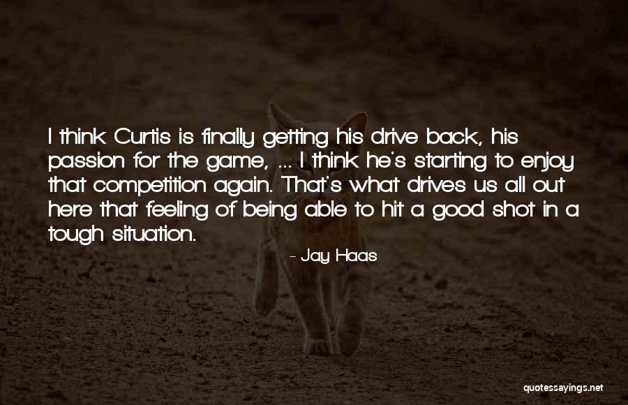 Good Competition Quotes By Jay Haas