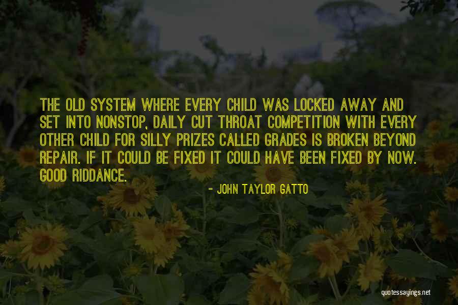 Good Competition Quotes By John Taylor Gatto