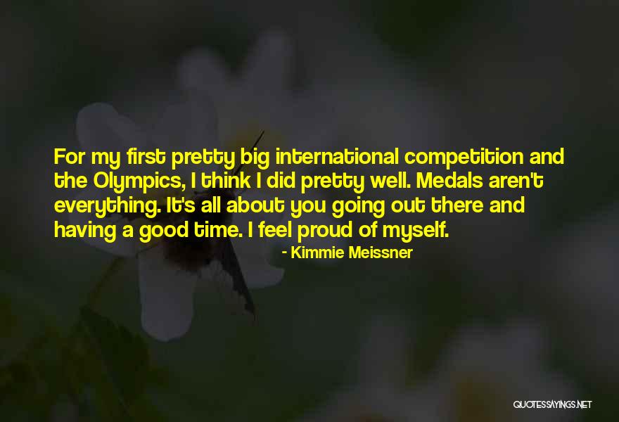 Good Competition Quotes By Kimmie Meissner Good Competition Quotes By Kimmie Meissner