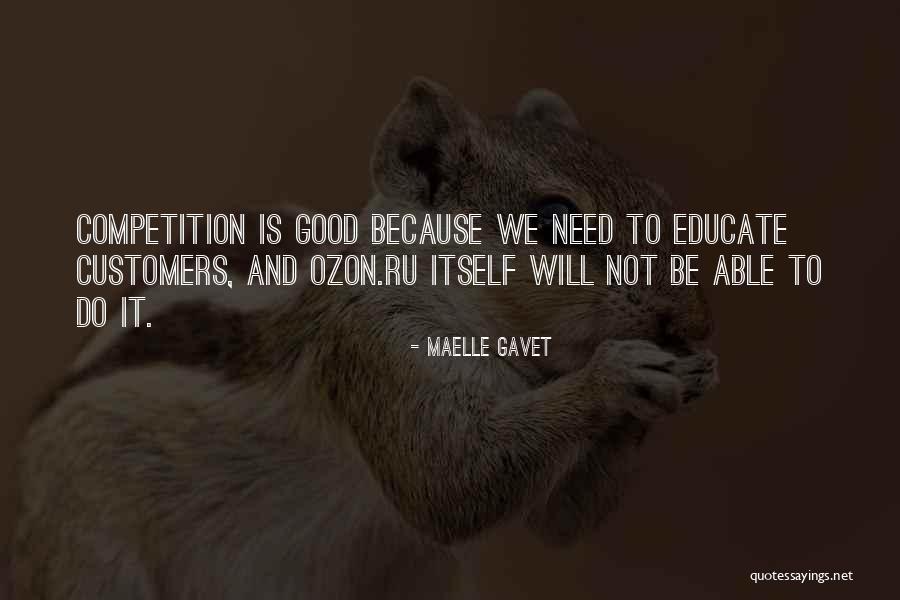 Good Competition Quotes By Maelle Gavet Good Competition Quotes By Maelle Gavet