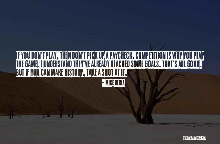 Good Competition Quotes By Mike Ditka Good Competition Quotes By Mike Ditka