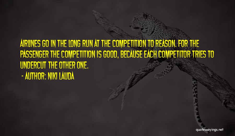 Good Competition Quotes By Niki Lauda