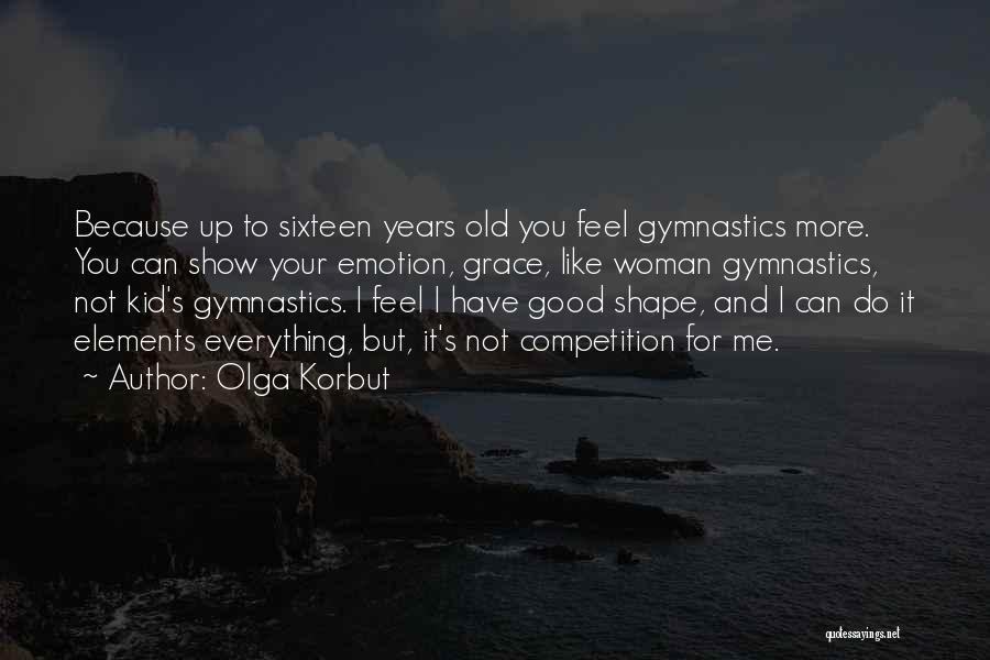 Good Competition Quotes By Olga Korbut