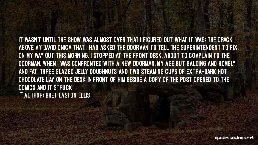 Good Complaint Quotes By Bret Easton Ellis