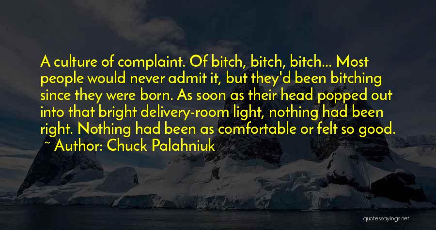 Good Complaint Quotes By Chuck Palahniuk