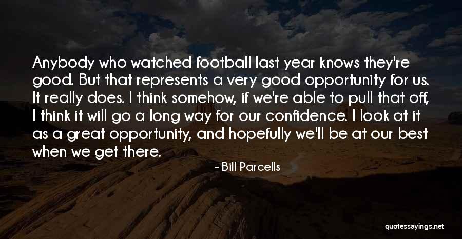 Good Confidence Quotes By Bill Parcells Good Confidence Quotes By Bill Parcells
