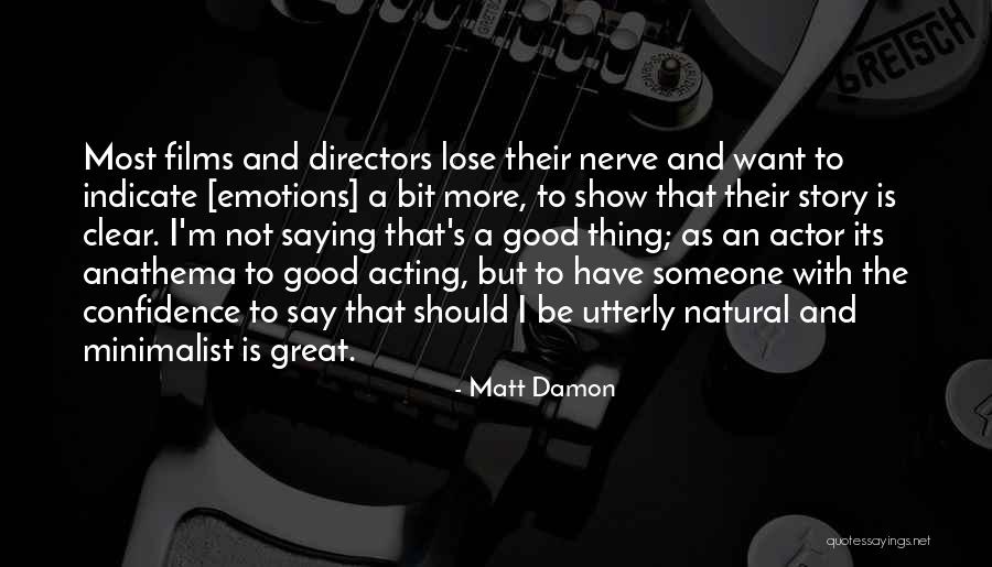 Good Confidence Quotes By Matt Damon Good Confidence Quotes By Matt Damon