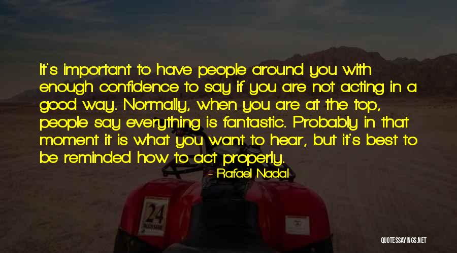 Good Confidence Quotes By Rafael Nadal Good Confidence Quotes By Rafael Nadal