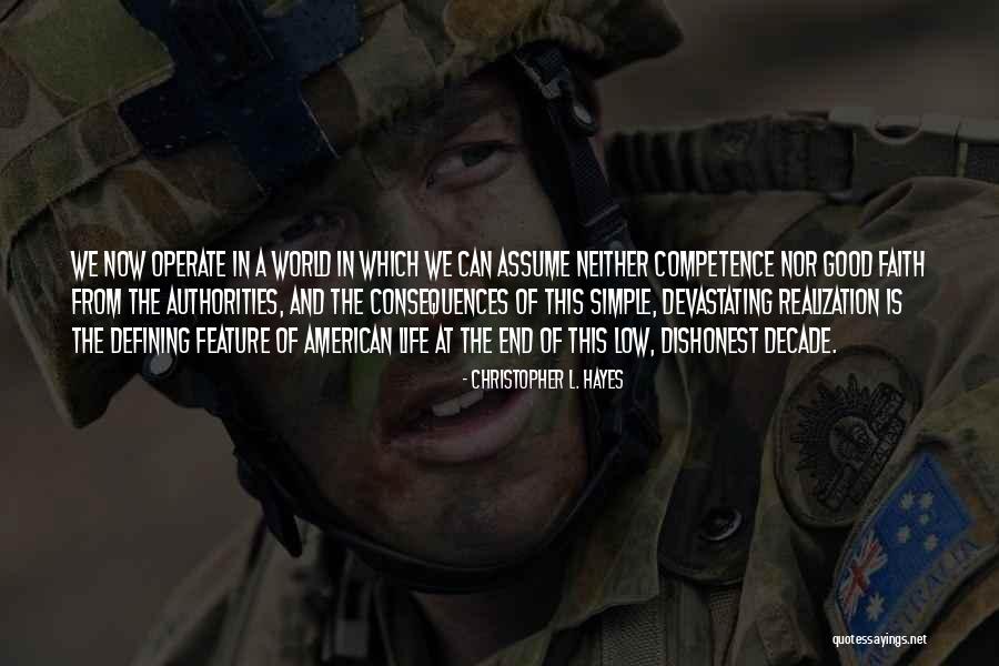 Good Consequences Quotes By Christopher L. Hayes Good Consequences Quotes By Christopher L. Hayes