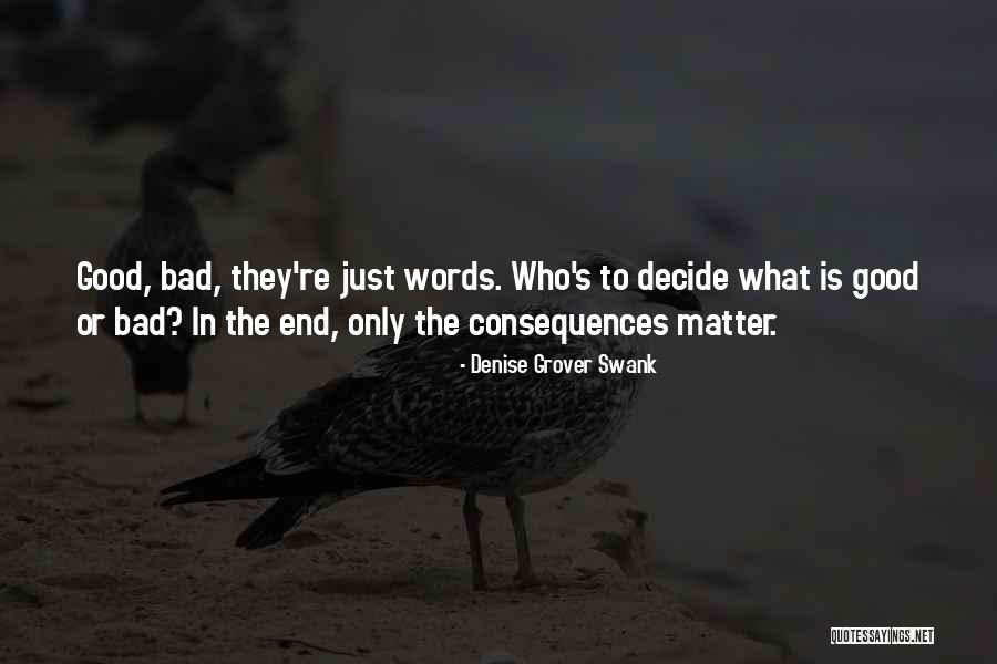 Good Consequences Quotes By Denise Grover Swank Good Consequences Quotes By Denise Grover Swank