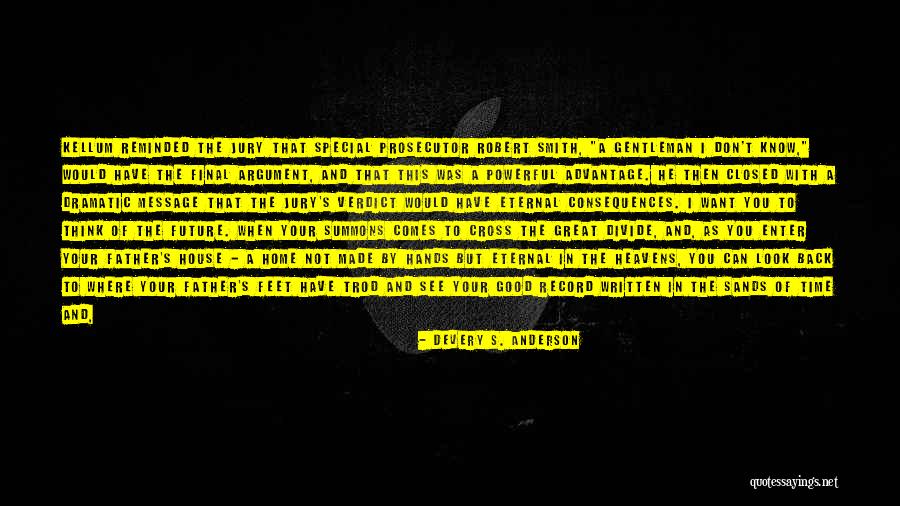 Good Consequences Quotes By Devery S. Anderson Good Consequences Quotes By Devery S. Anderson