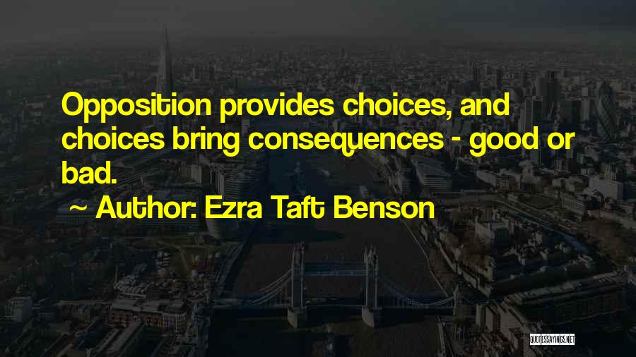 Good Consequences Quotes By Ezra Taft Benson