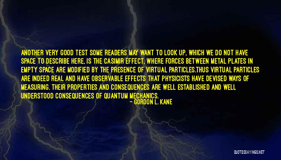 Good Consequences Quotes By Gordon L. Kane