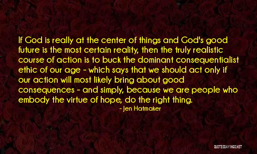 Good Consequences Quotes By Jen Hatmaker Good Consequences Quotes By Jen Hatmaker