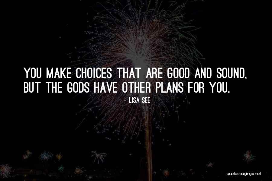 Good Consequences Quotes By Lisa See Good Consequences Quotes By Lisa See