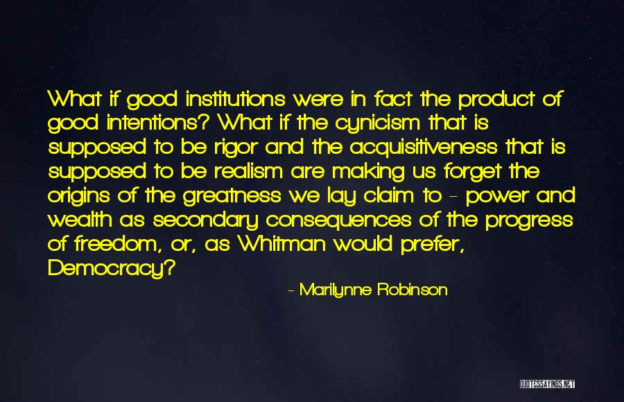 Good Consequences Quotes By Marilynne Robinson Good Consequences Quotes By Marilynne Robinson