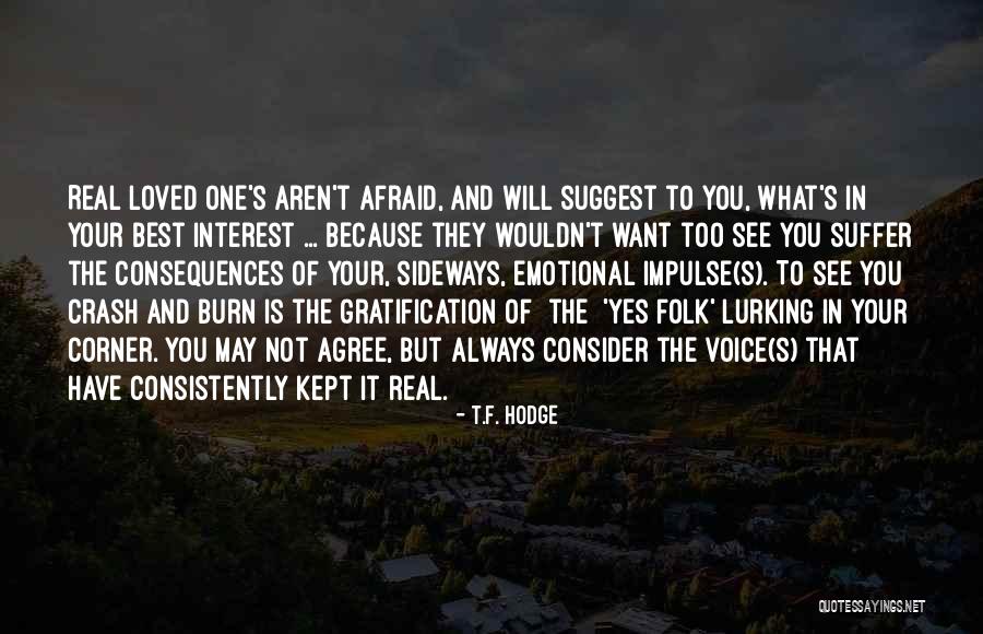 Good Consequences Quotes By T.F. Hodge Good Consequences Quotes By T.F. Hodge