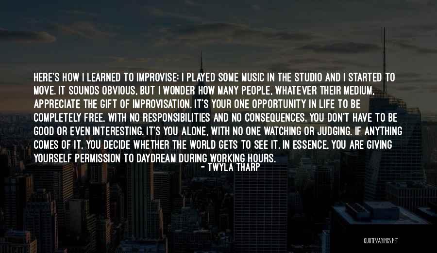 Good Consequences Quotes By Twyla Tharp Good Consequences Quotes By Twyla Tharp