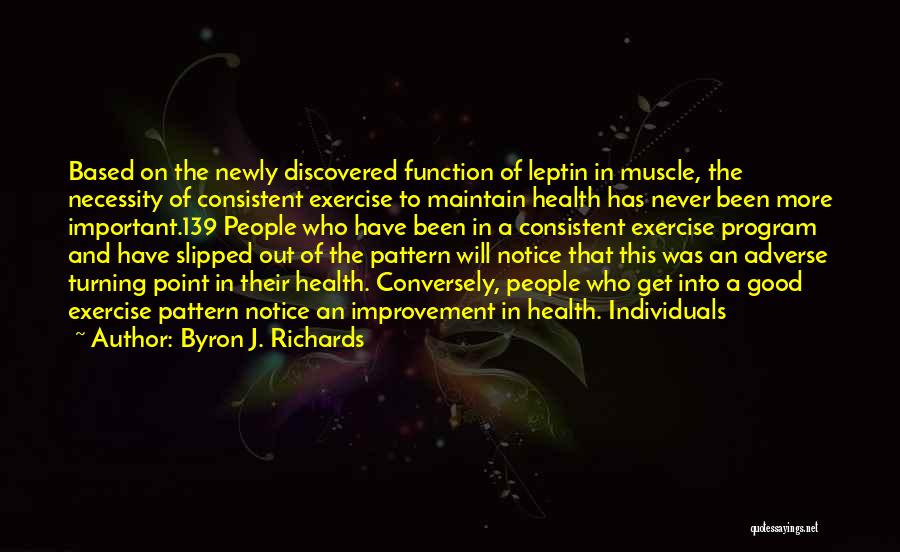 Good Consistent Quotes By Byron J. Richards