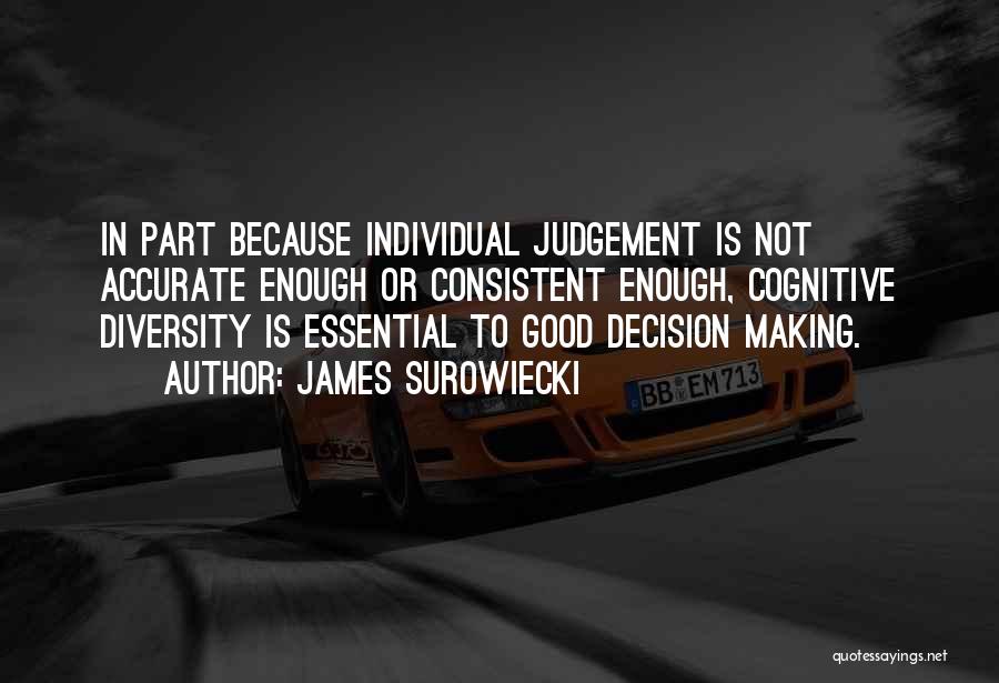 Good Consistent Quotes By James Surowiecki