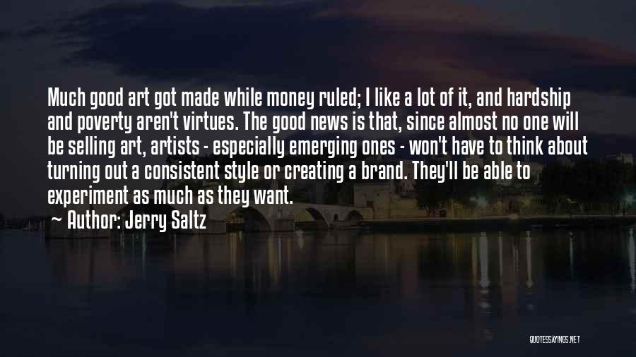 Good Consistent Quotes By Jerry Saltz