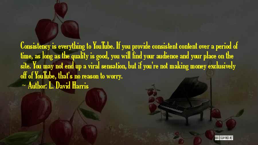 Good Consistent Quotes By L. David Harris