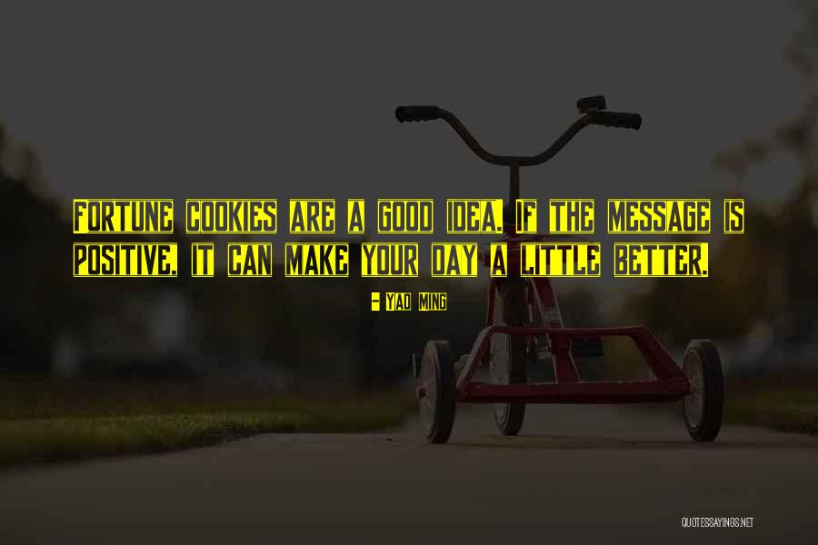 Good Cookies Quotes By Yao Ming Good Cookies Quotes By Yao Ming