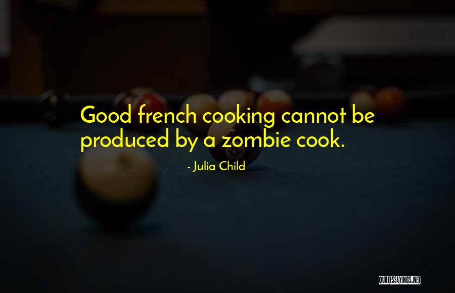 Good Cooking Quotes By Julia Child