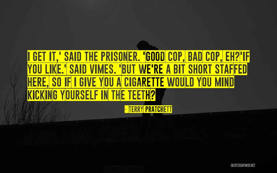 Good Cop Bad Cop Quotes By Terry Pratchett