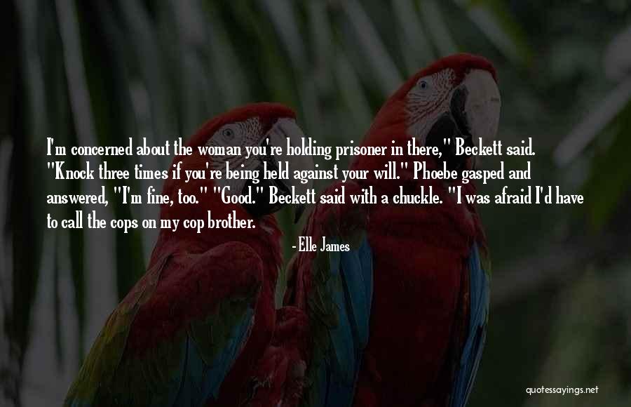 Good Cop Quotes By Elle James Good Cop Quotes By Elle James