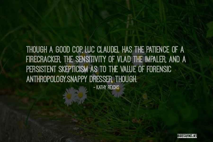 Good Cop Quotes By Kathy Reichs Good Cop Quotes By Kathy Reichs