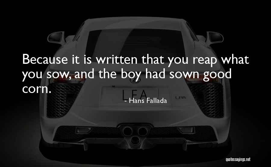 Good Corn Quotes By Hans Fallada Good Corn Quotes By Hans Fallada