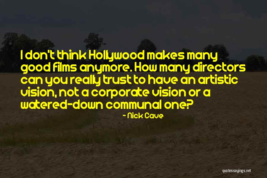 Good Corporate Quotes By Nick Cave Good Corporate Quotes By Nick Cave