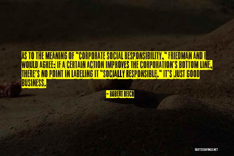 Good Corporate Quotes By Robert Reich Good Corporate Quotes By Robert Reich