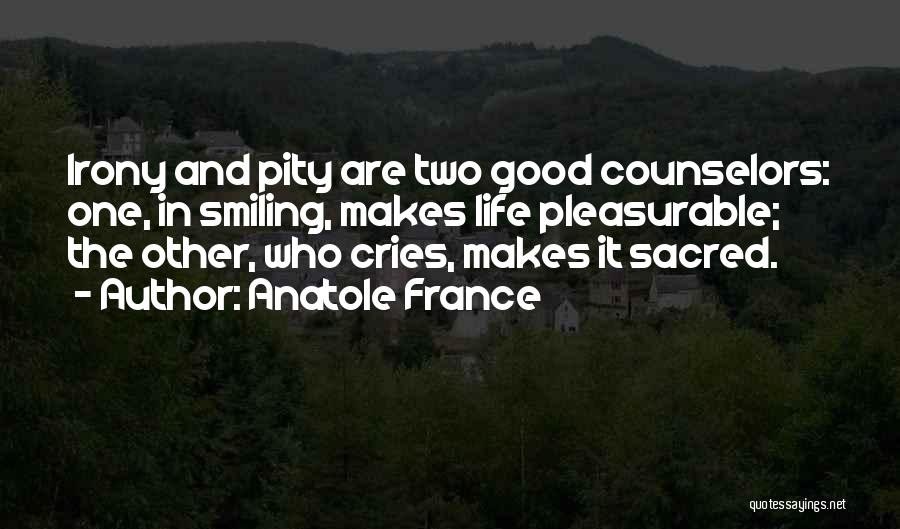 Good Counselors Quotes By Anatole France