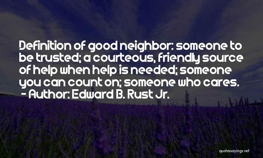 Good Courteous Quotes By Edward B. Rust Jr.