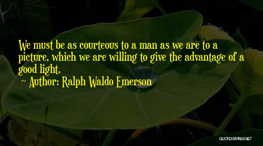Good Courteous Quotes By Ralph Waldo Emerson