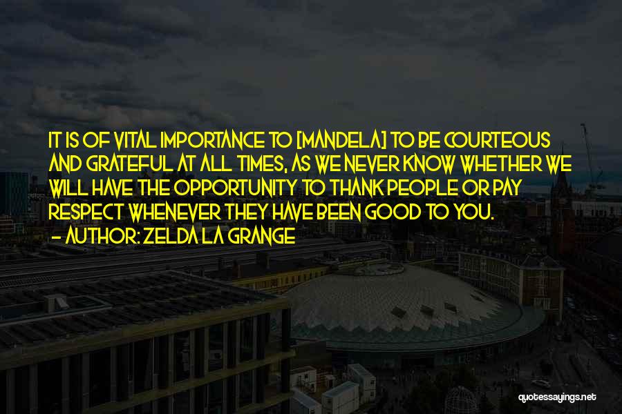 Good Courteous Quotes By Zelda La Grange