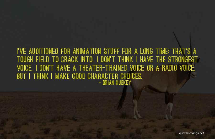 Good Crack Quotes By Brian Huskey Good Crack Quotes By Brian Huskey