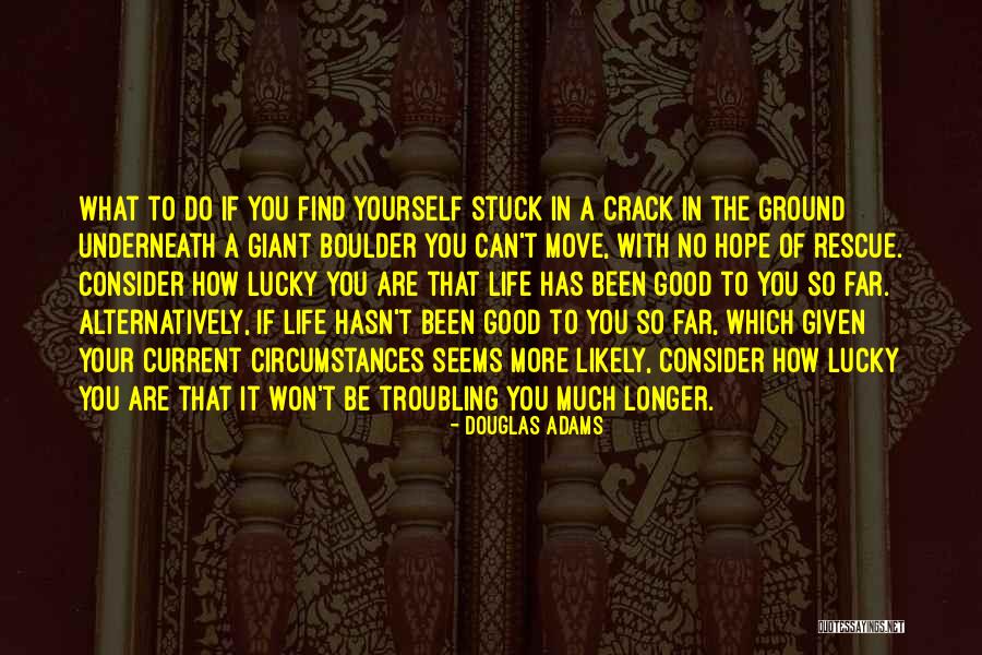 Good Crack Quotes By Douglas Adams Good Crack Quotes By Douglas Adams