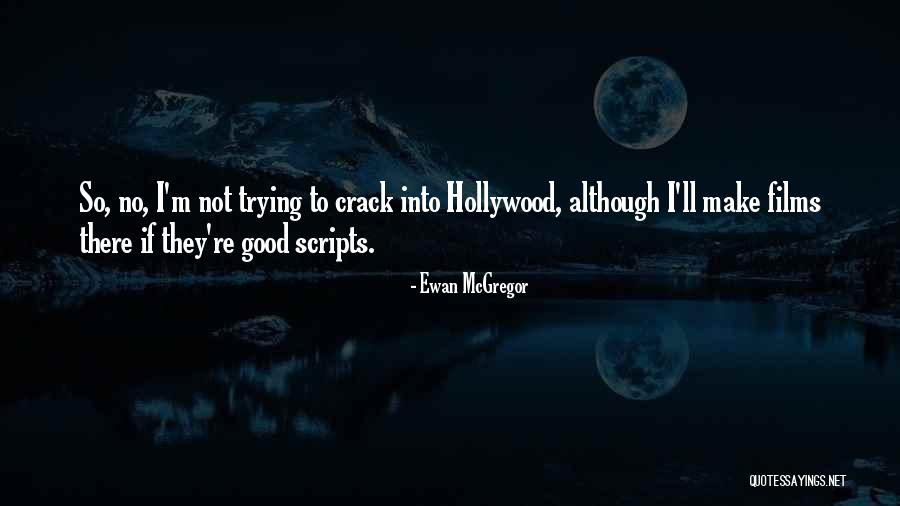 Good Crack Quotes By Ewan McGregor Good Crack Quotes By Ewan McGregor