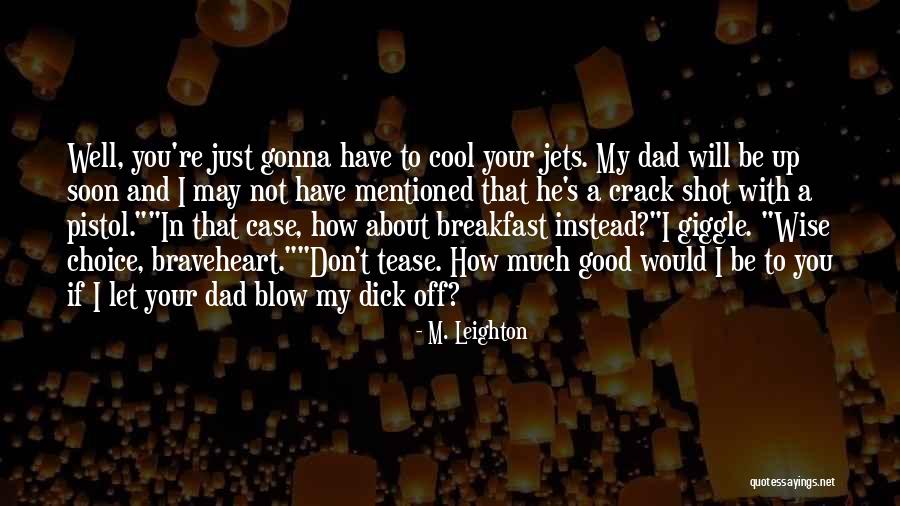 Good Crack Quotes By M. Leighton Good Crack Quotes By M. Leighton