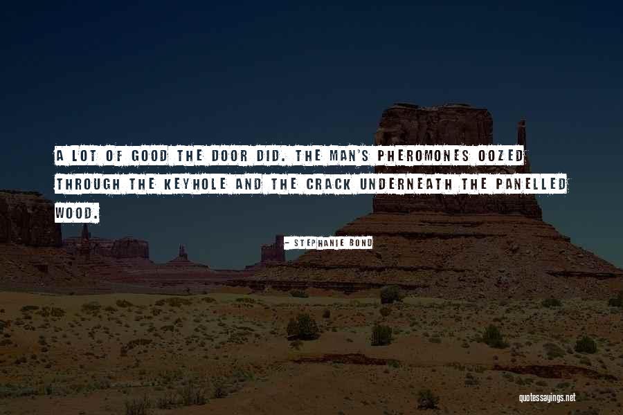 Good Crack Quotes By Stephanie Bond Good Crack Quotes By Stephanie Bond