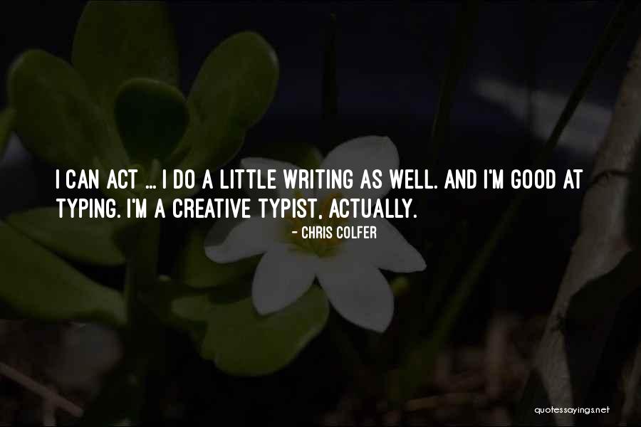 Good Creative Writing Quotes By Chris Colfer Good Creative Writing Quotes By Chris Colfer