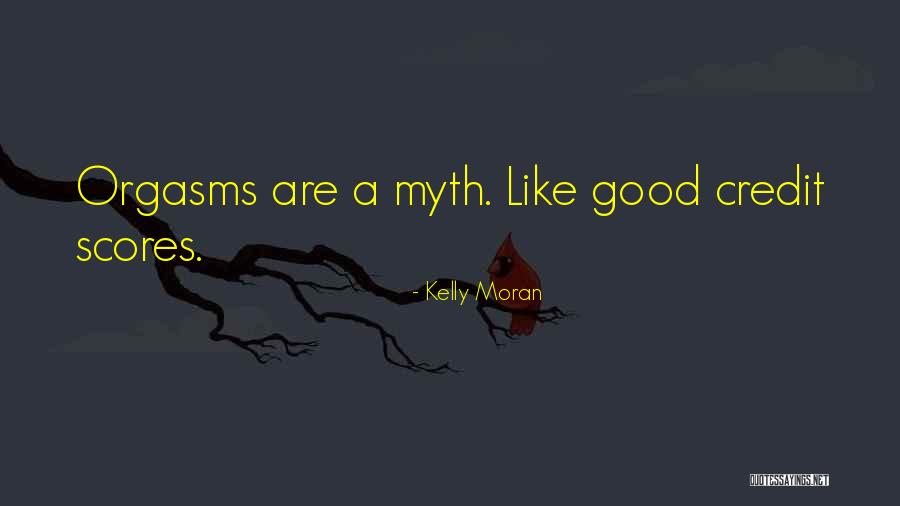 Good Credit Score Quotes By Kelly Moran Good Credit Score Quotes By Kelly Moran