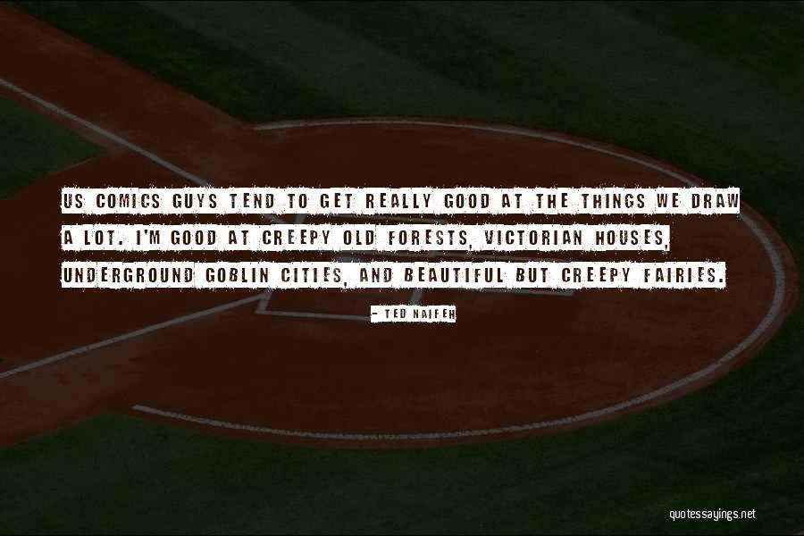 Good Creepy Quotes By Ted Naifeh Good Creepy Quotes By Ted Naifeh