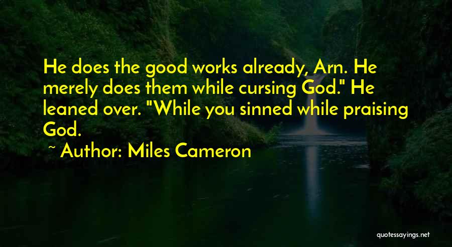 Good Cursing Quotes By Miles Cameron